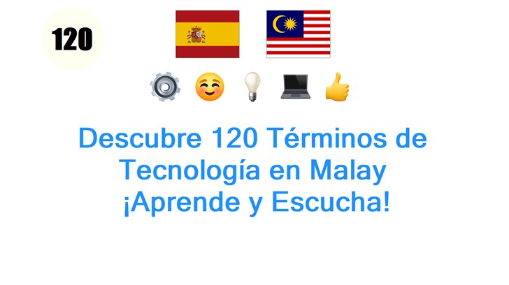 Descubre 120 Términos de Tecnología en Malay: ¡Aprende y Escucha!